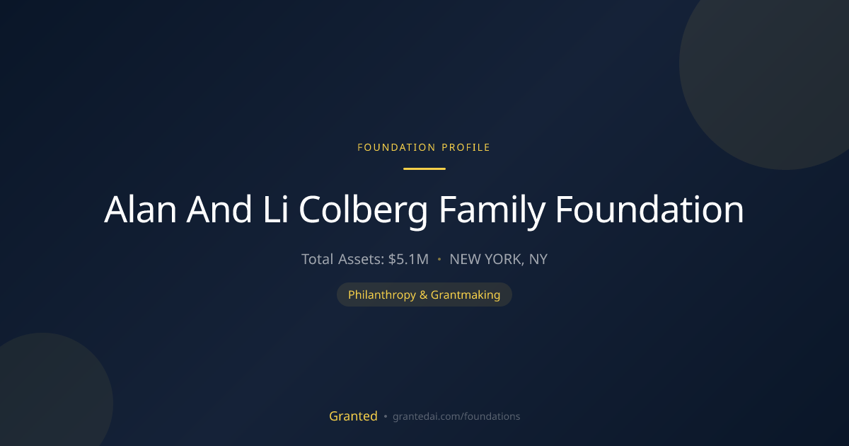 Alan And Li Colberg Family Foundation | Granted AI