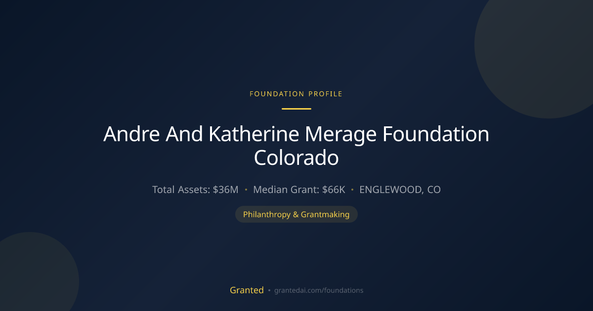 Andre And Katherine Merage Foundation Colorado | Granted AI