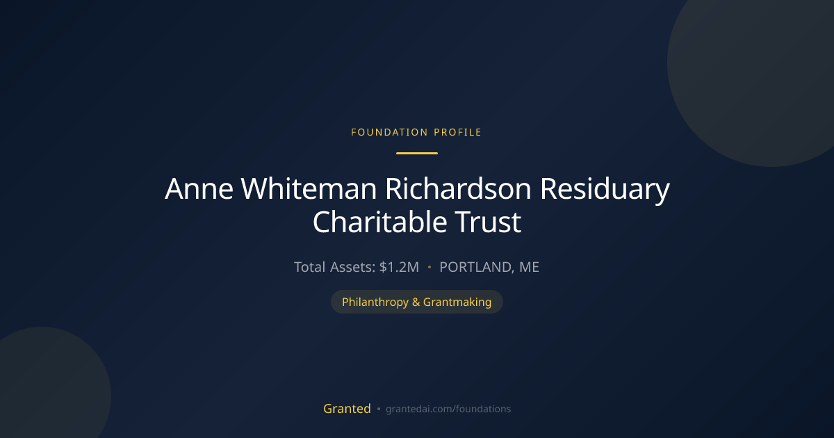 Anne Whiteman Richardson Residuary Charitable Tr... | Granted AI