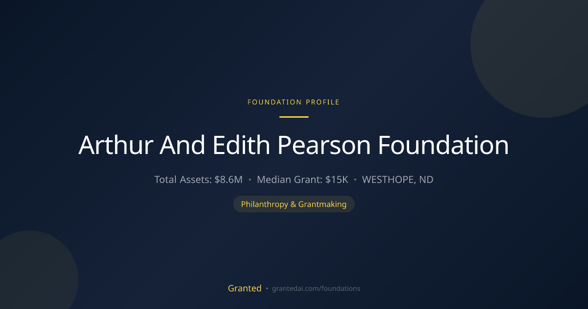 Arthur And Edith Pearson Foundation | Granted AI