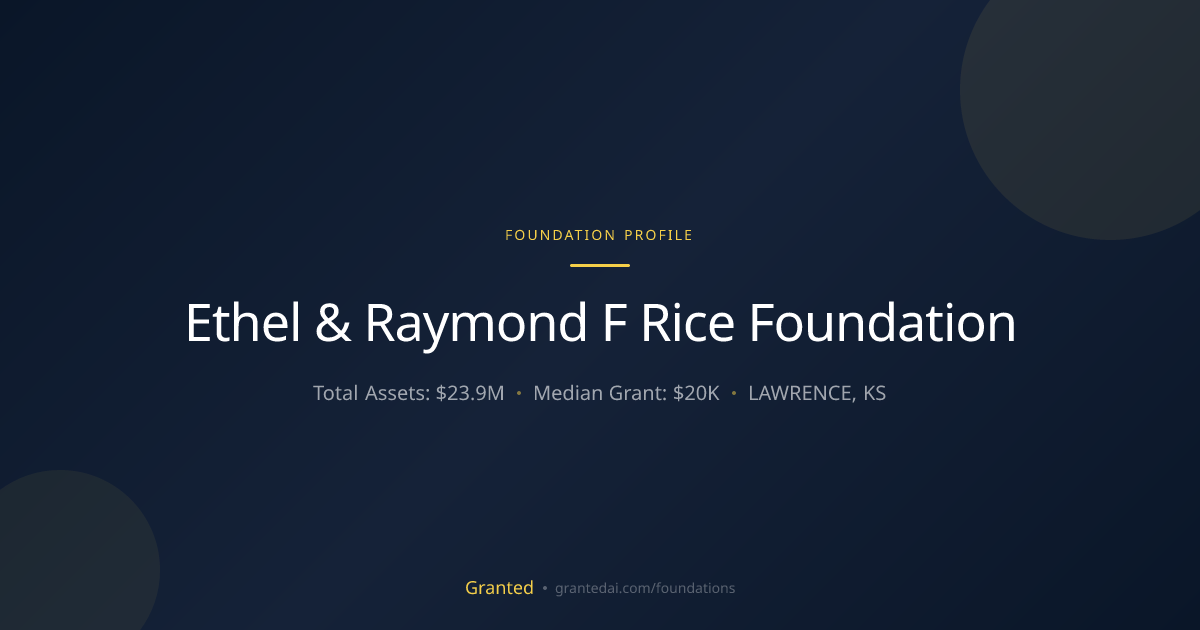 Ethel & Raymond F Rice Foundation | Granted AI