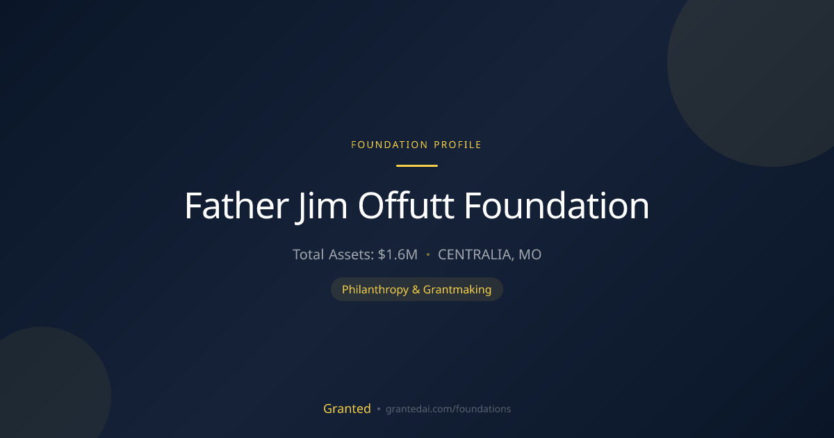Father Jim Offutt Foundation | Granted AI