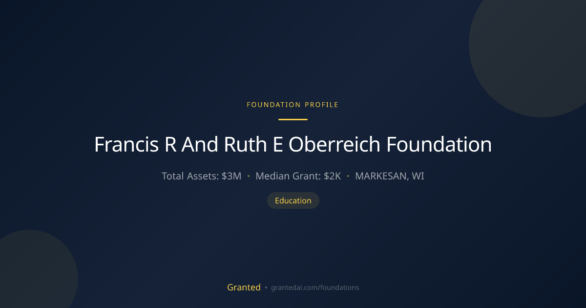 Francis R And Ruth E Oberreich Foundation | Granted AI