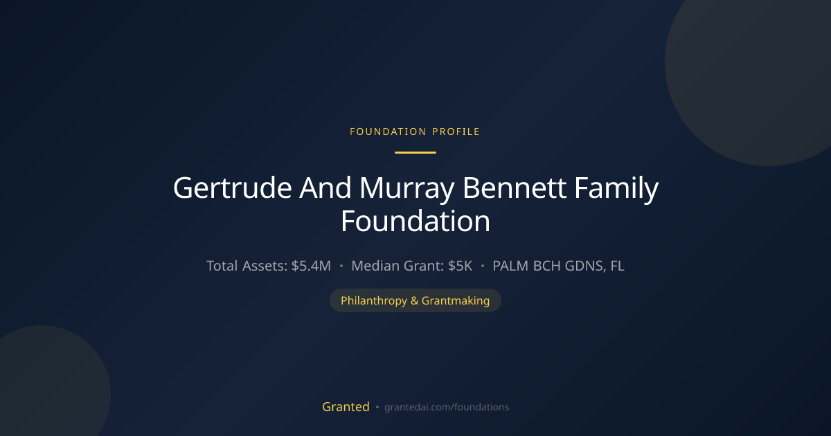 Gertrude And Murray Bennett Family Foundation | Granted AI