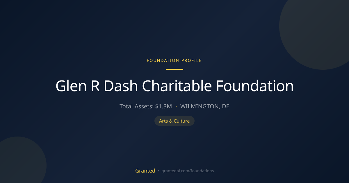 Glen R Dash Charitable Foundation | Granted AI