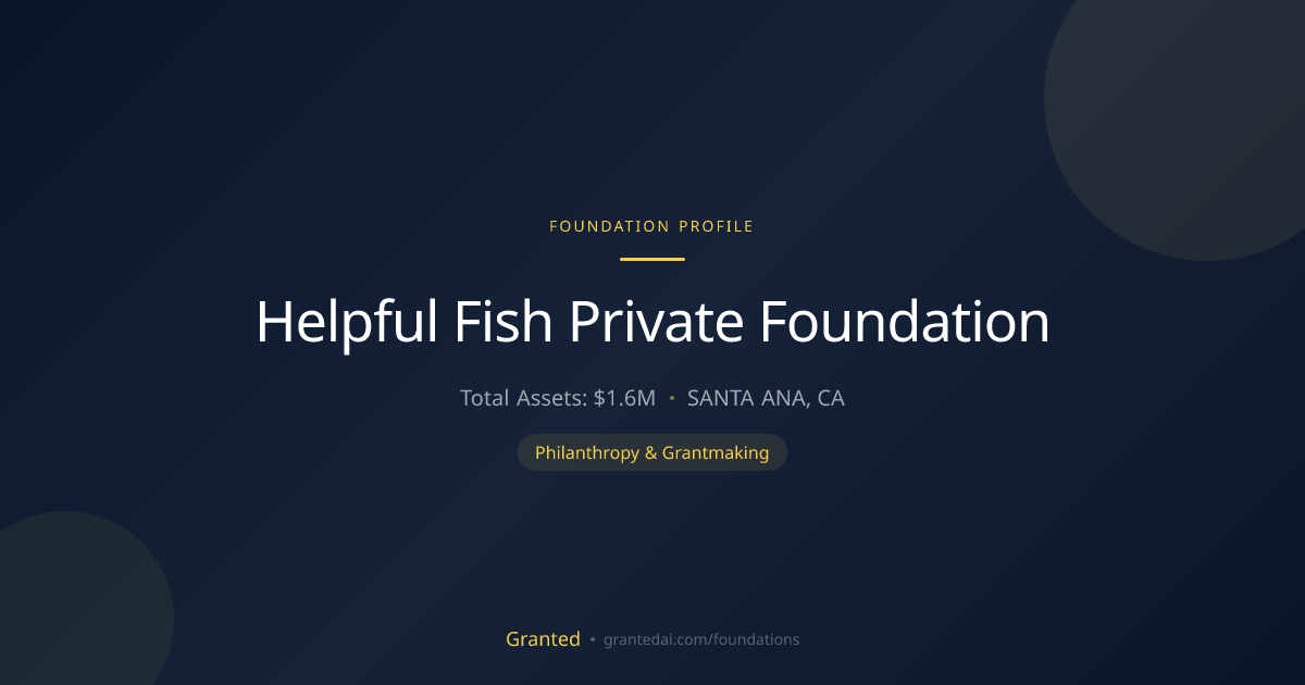 Helpful Fish Private Foundation | Granted AI