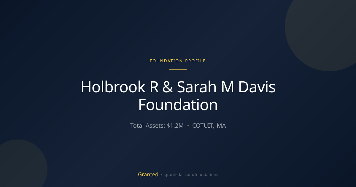 Holbrook R & Sarah M Davis Foundation | Granted AI