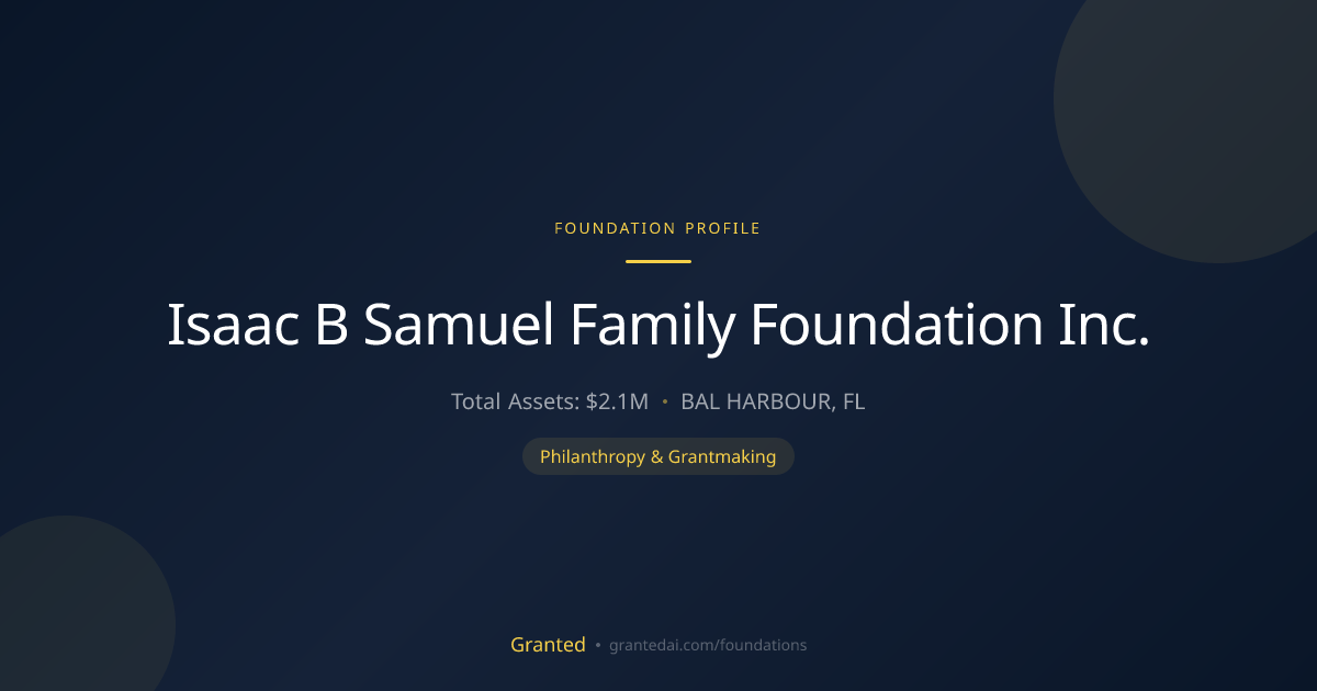 Isaac B Samuel Family Foundation Inc. | Granted AI