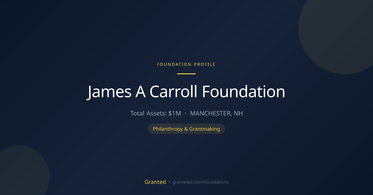 James A Carroll Foundation | Granted AI