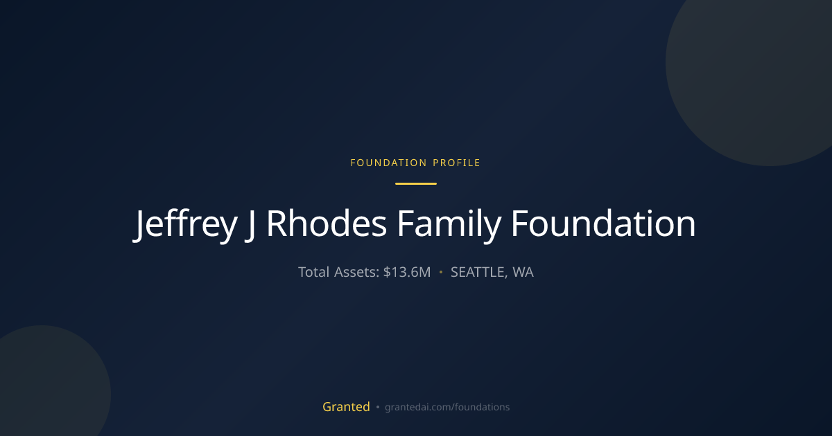 Jeffrey J Rhodes Family Foundation | Granted AI