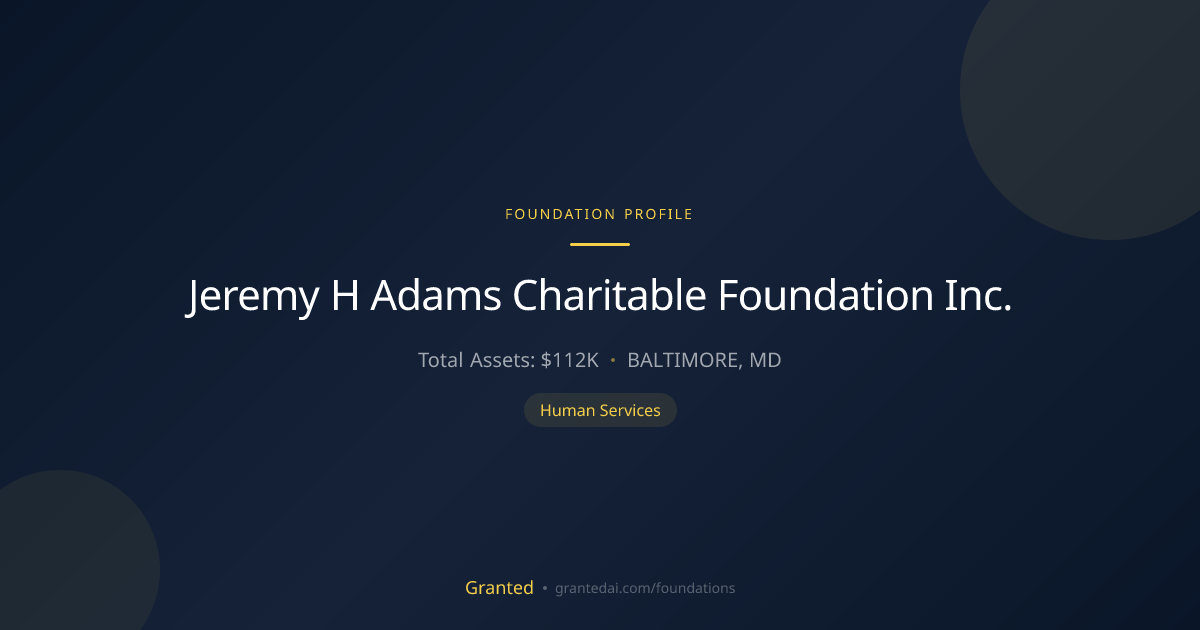 Jeremy H Adams Charitable Foundation Inc. | Granted AI