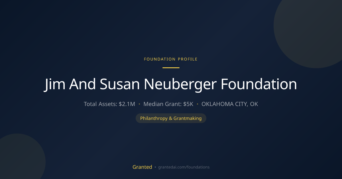 Jim And Susan Neuberger Foundation | Granted AI