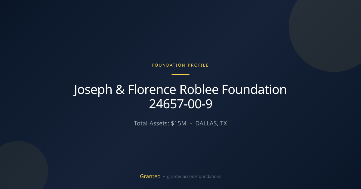 Joseph & Florence Roblee Foundation 24657-00-9 | Granted AI