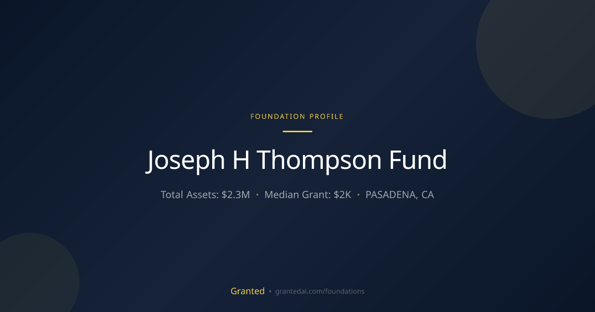 Joseph H Thompson Fund | Granted AI
