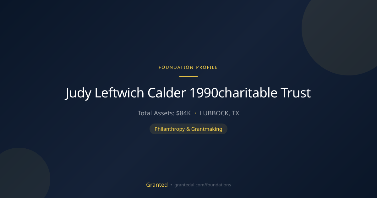 Judy Leftwich Calder 1990charitable Trust | Granted AI