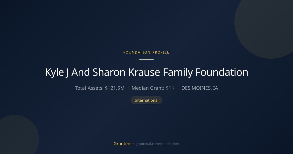 Kyle J And Sharon Krause Family Foundation | Granted AI