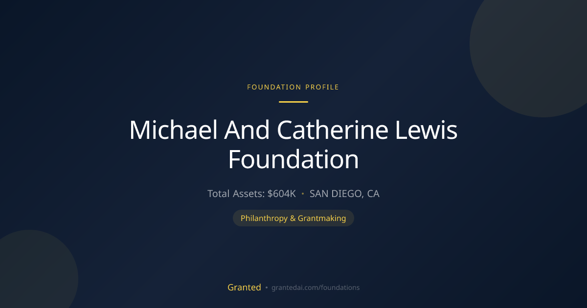 Michael And Catherine Lewis Foundation | Granted AI