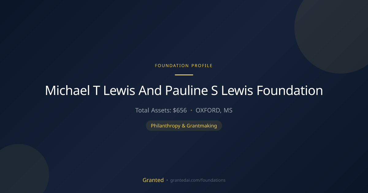 Michael T Lewis And Pauline S Lewis Foundation | Granted AI