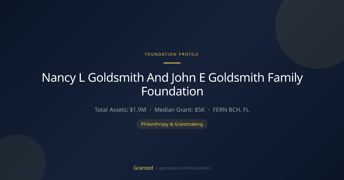 Nancy L Goldsmith And John E Goldsmith Family Fo... | Granted AI