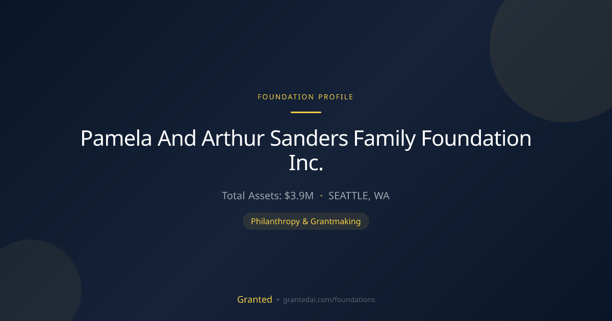 Pamela And Arthur Sanders Family Foundation Inc. | Granted AI