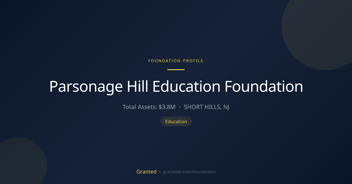 Parsonage Hill Education Foundation | Granted AI