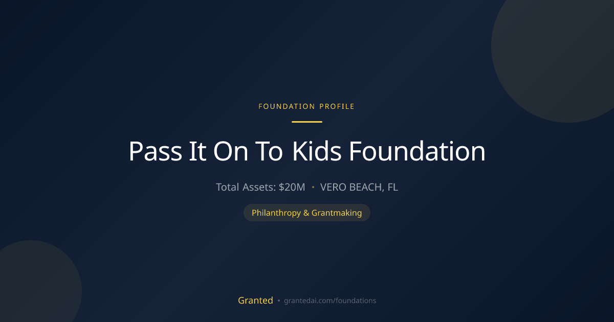Pass It On To Kids Foundation | Granted AI