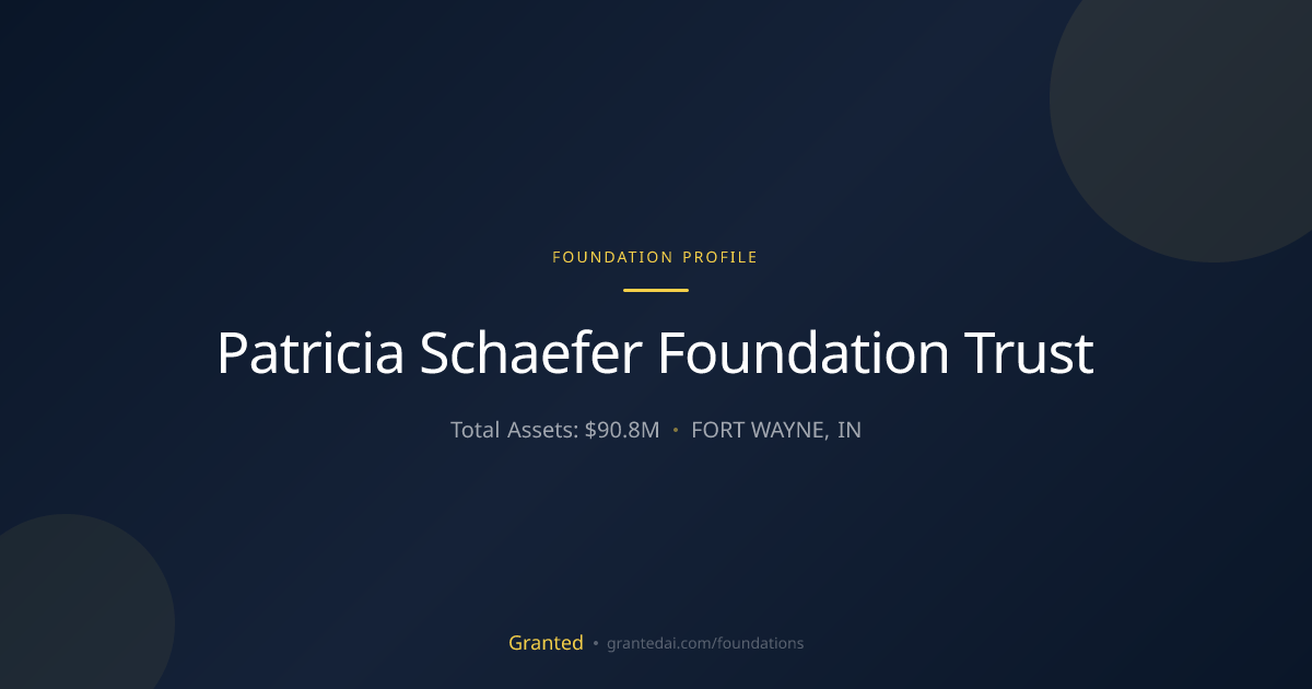 Patricia Schaefer Foundation Trust | Granted AI