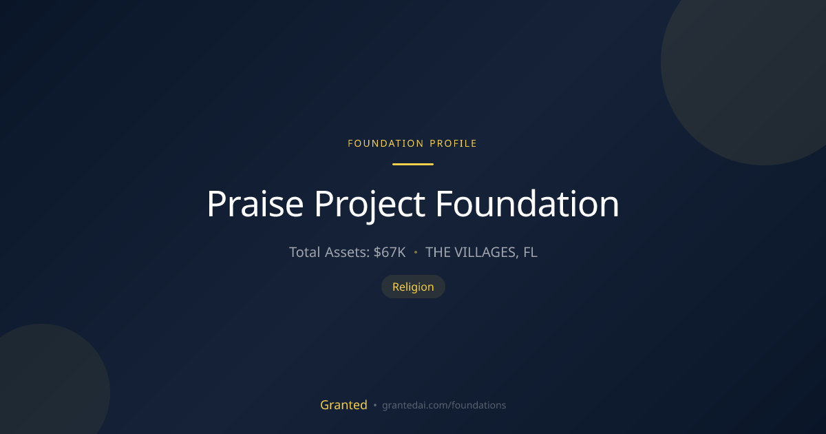 Praise Project Foundation | Granted AI