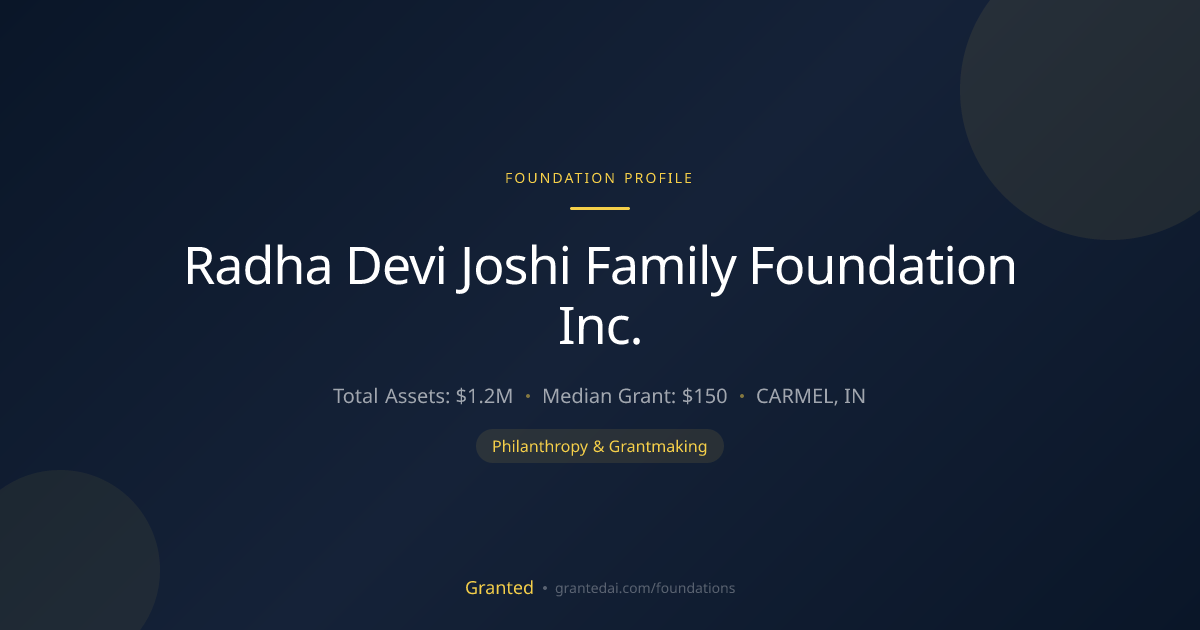 Radha Devi Joshi Family Foundation Inc. | Granted AI