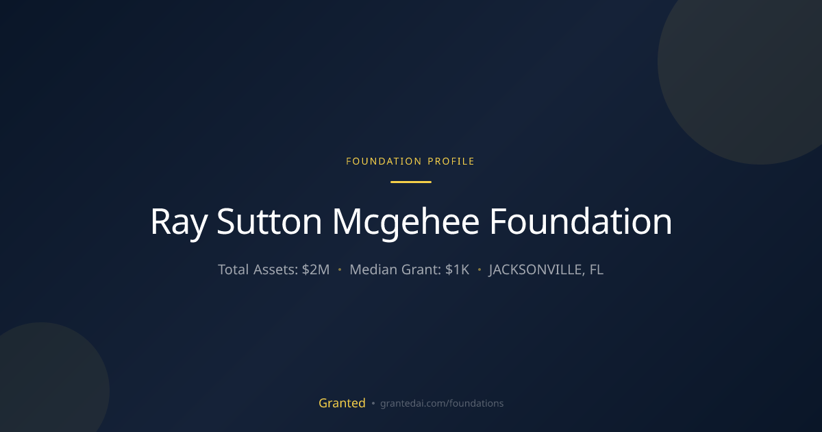 Ray Sutton Mcgehee Foundation | Granted AI