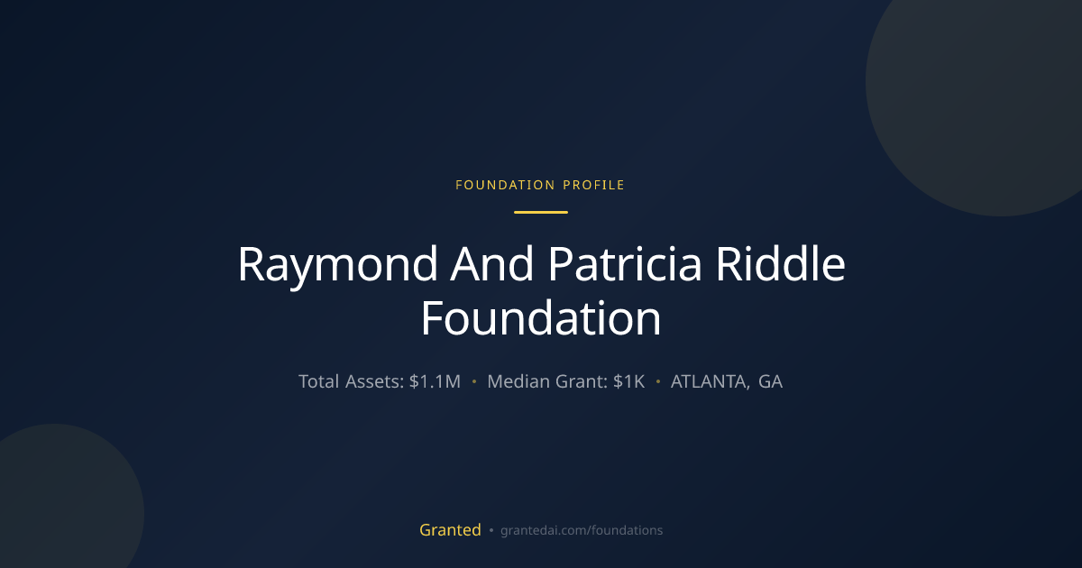 Raymond And Patricia Riddle Foundation | Granted AI
