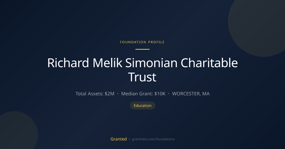 Richard Melik Simonian Charitable Trust | Granted AI