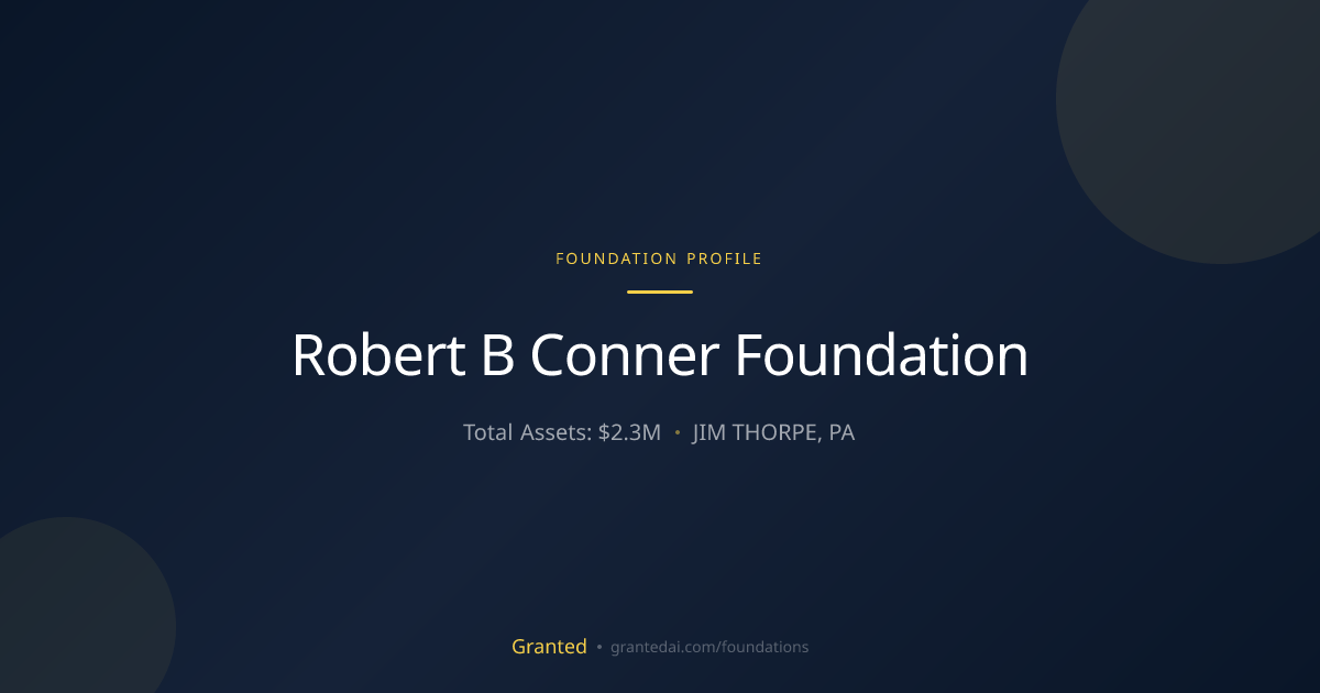 Robert B Conner Foundation | Granted AI
