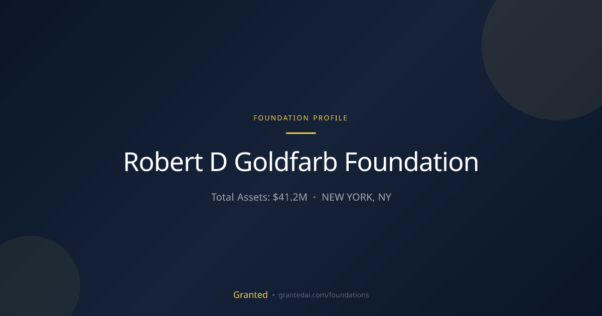 Robert D Goldfarb Foundation | Granted AI