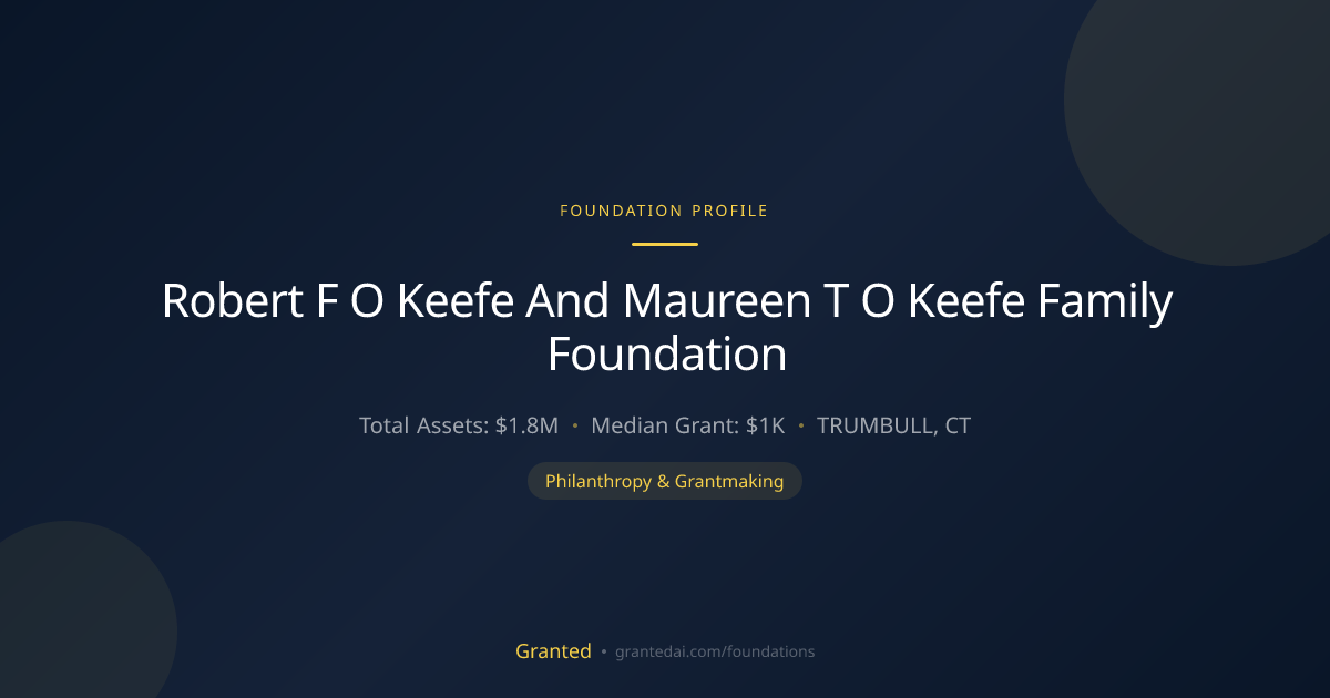 Robert F O Keefe And Maureen T O Keefe Family Fo... | Granted AI