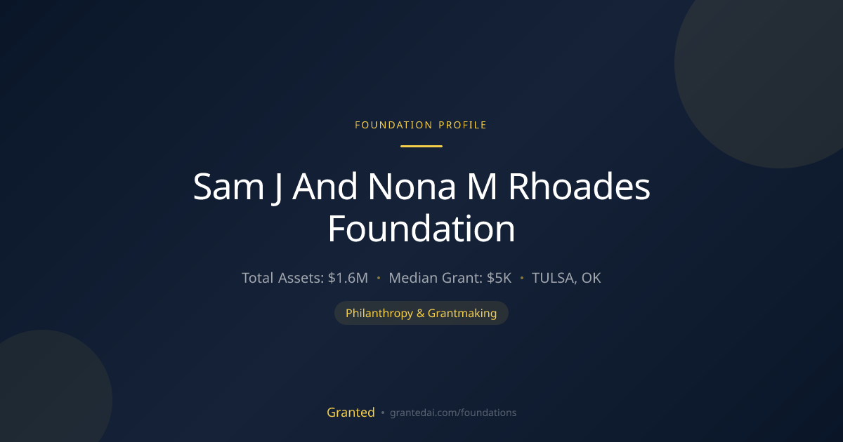 Sam J And Nona M Rhoades Foundation | Granted AI