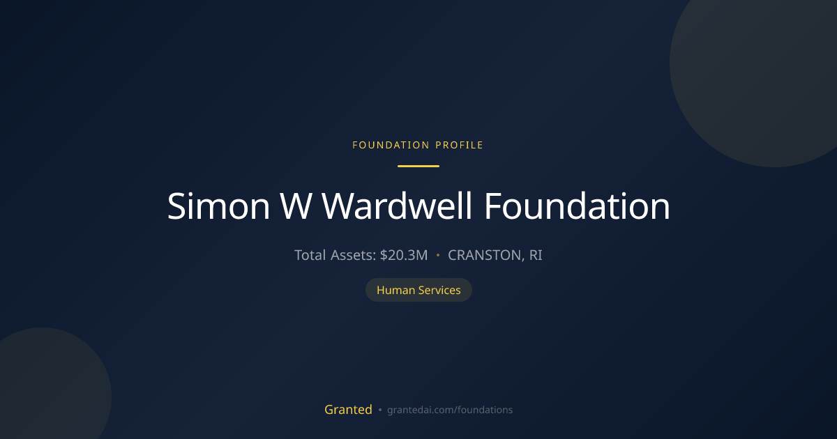 Simon W Wardwell Foundation | Granted AI