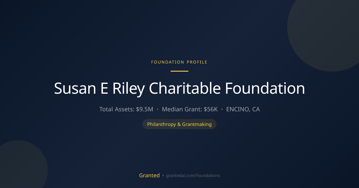 Susan E Riley Charitable Foundation | Granted AI