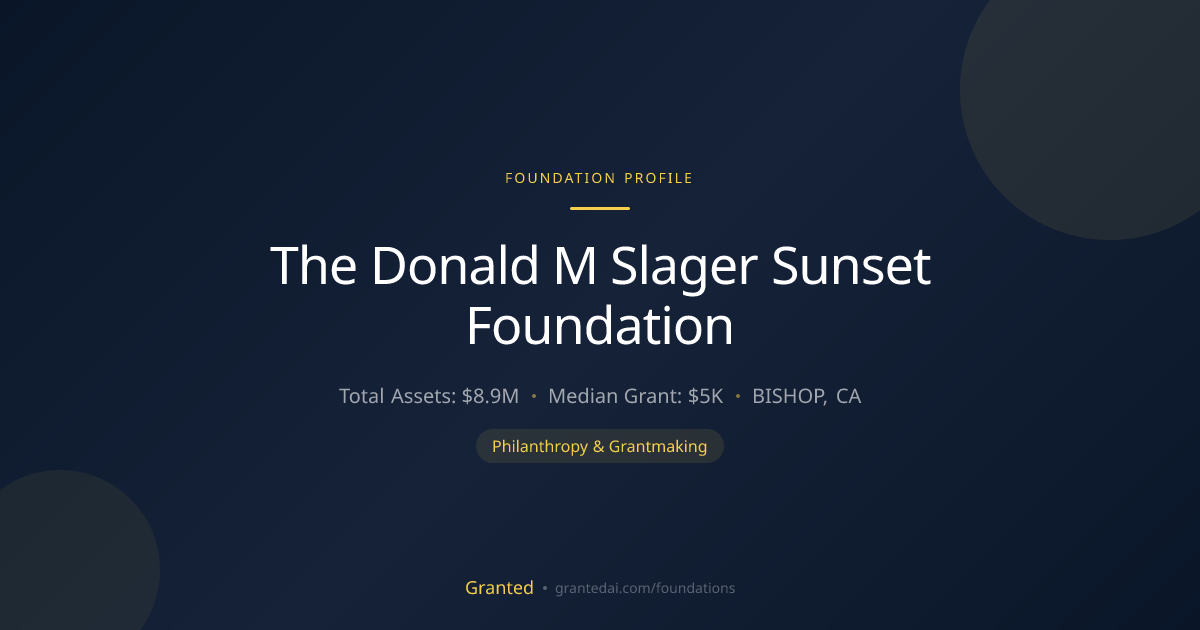 The Donald M Slager Sunset Foundation | Granted AI