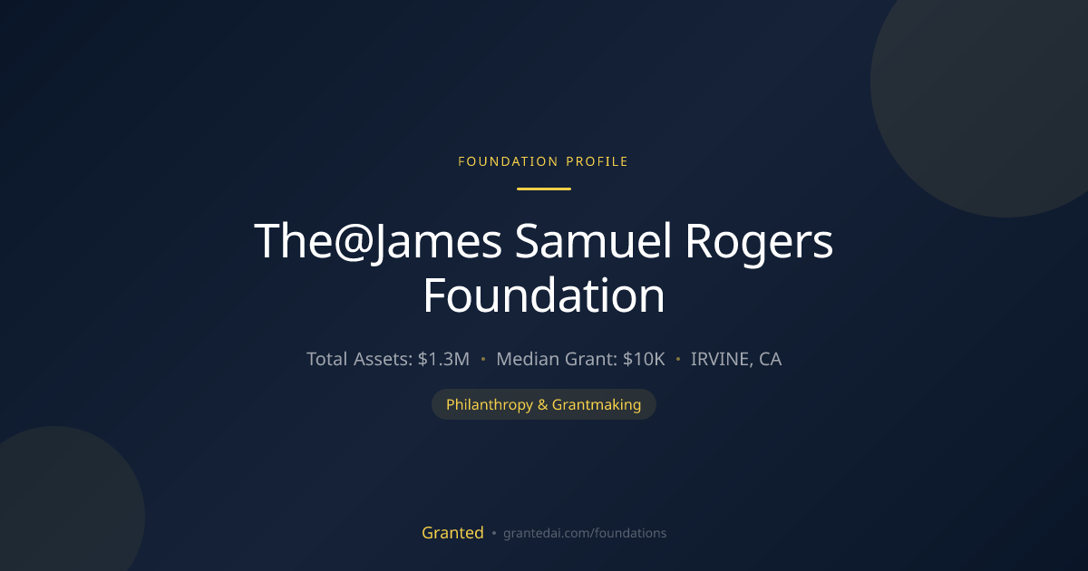 The@James Samuel Rogers Foundation | Granted AI
