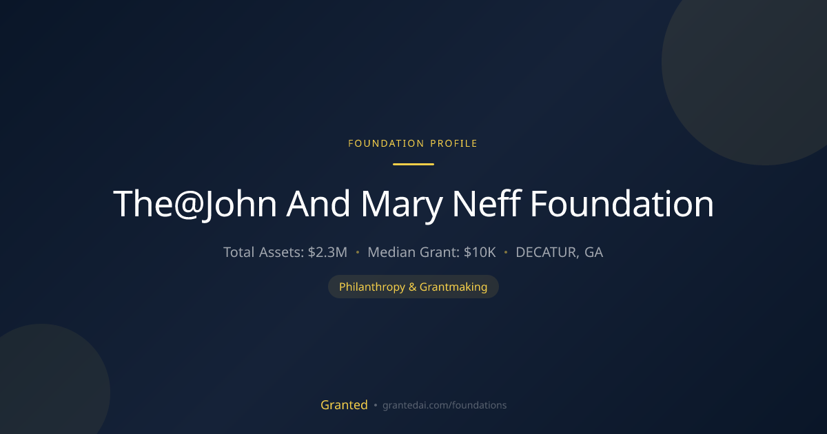 The@John And Mary Neff Foundation | Granted AI