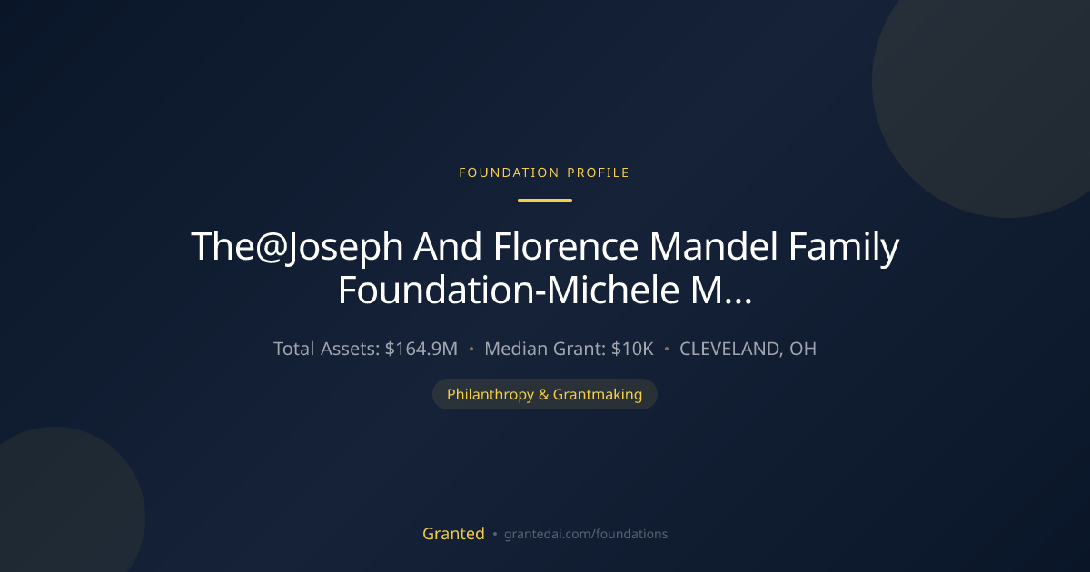 The@Joseph And Florence Mandel Family Foundation... | Granted AI