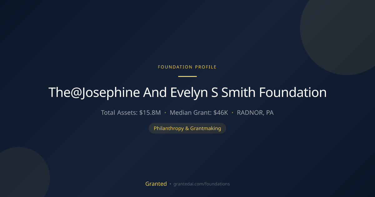 The@Josephine And Evelyn S Smith Foundation | Granted AI