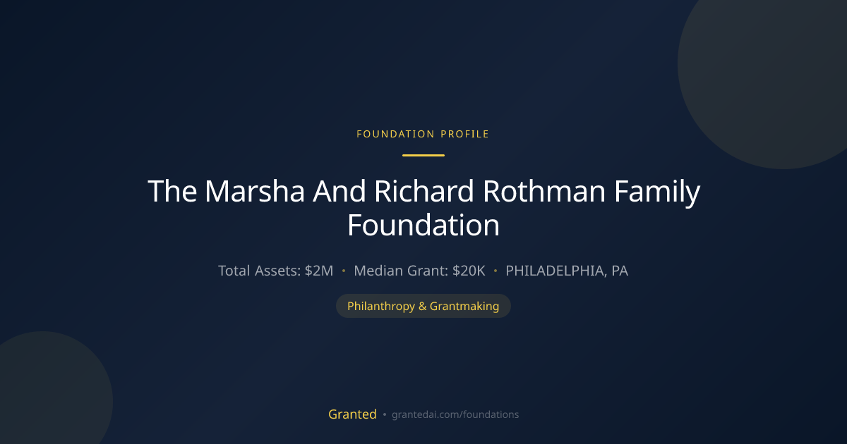 The Marsha And Richard Rothman Family Foundation | Granted AI