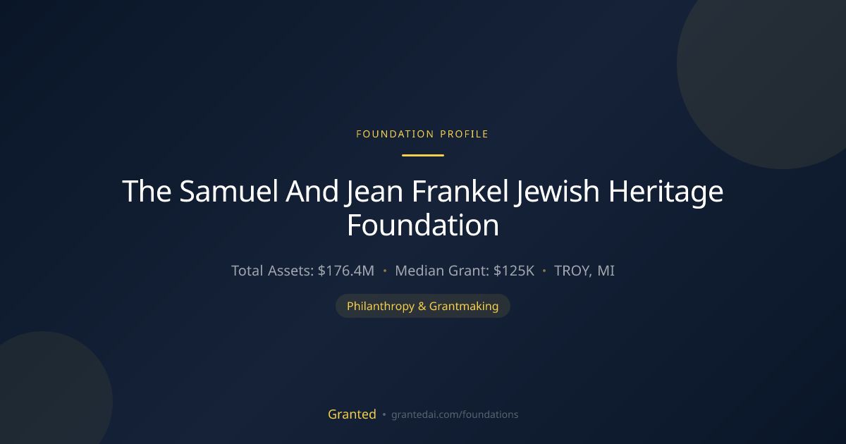 The Samuel And Jean Frankel Jewish Heritage Foun... | Granted AI