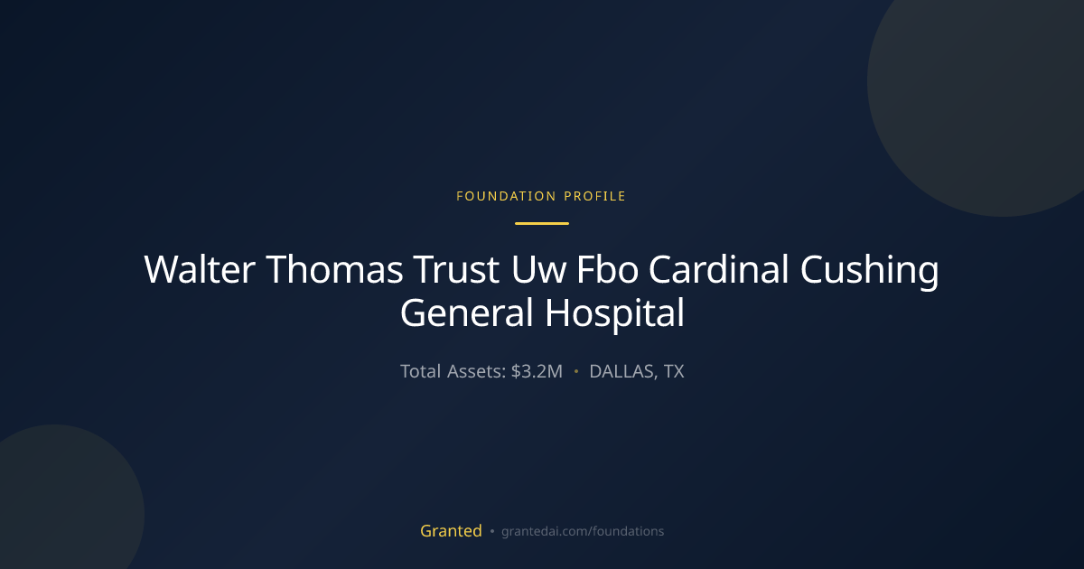 Walter Thomas Trust Uw Fbo Cardinal Cushing Gene... | Granted AI
