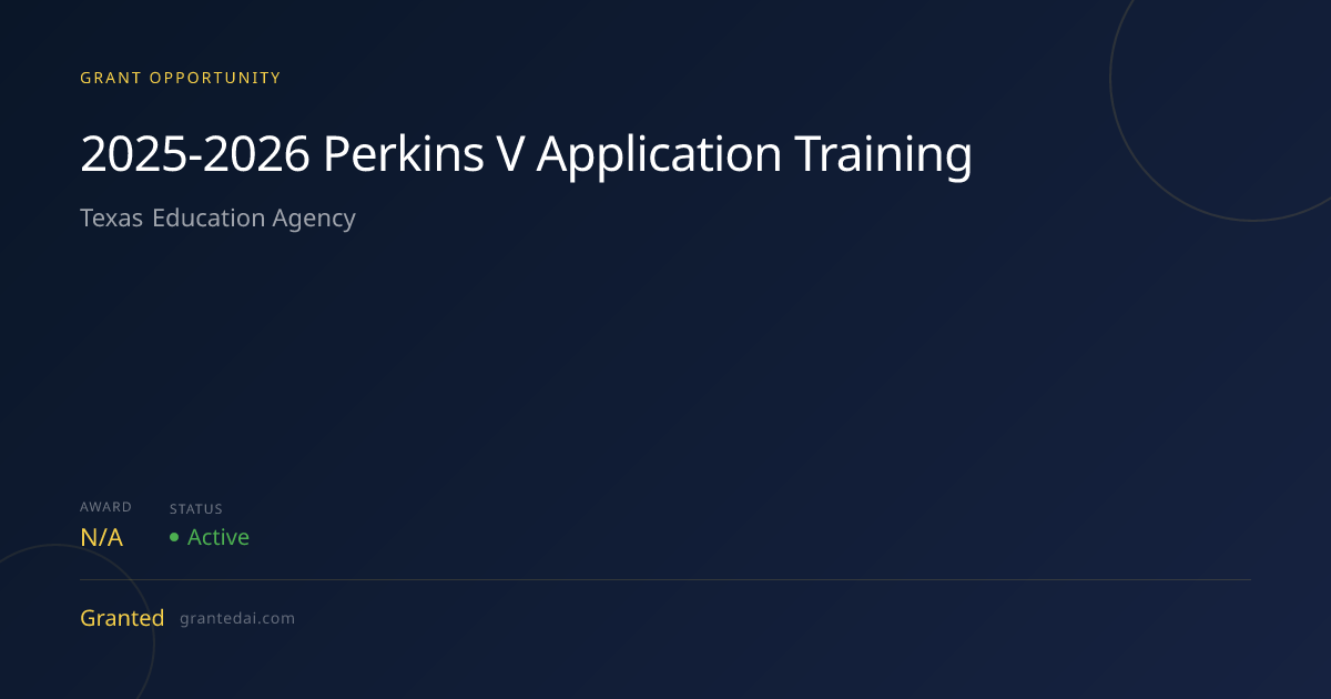 2025-2026 Perkins V Application Training (2026) | Granted AI