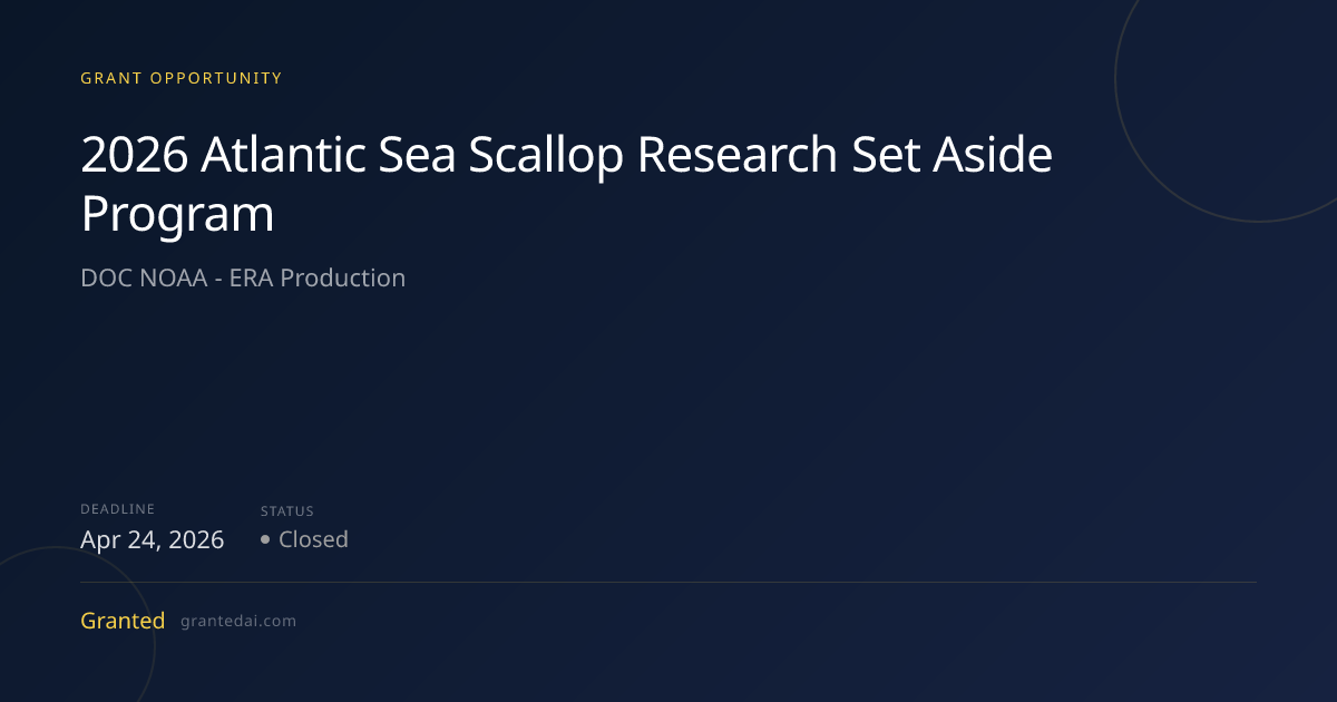 2026 Atlantic Sea Scallop Research Set Aside Program (2026) | Granted AI