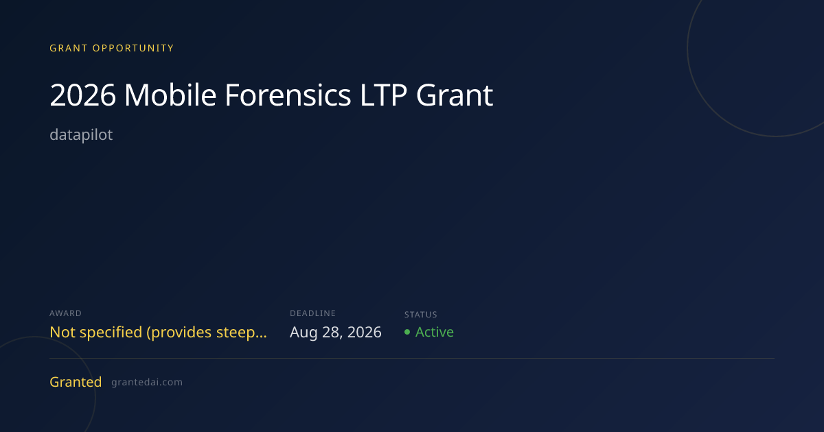 2026 Mobile Forensics LTP Grant (2026) | Granted AI