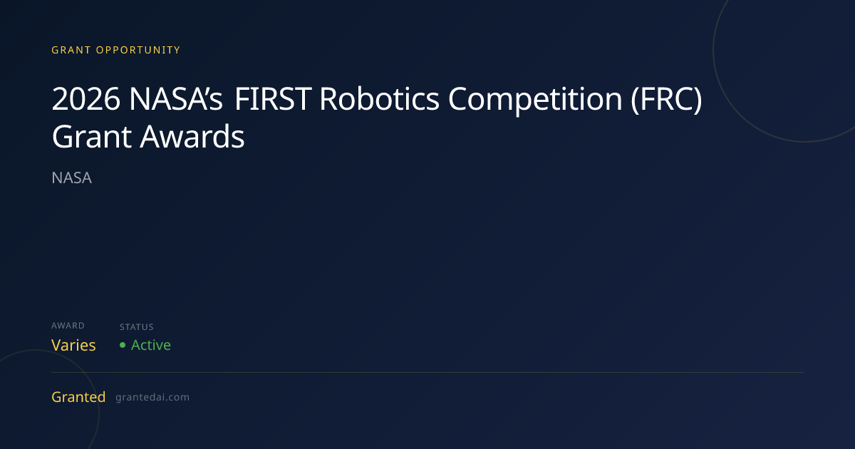 2026 NASA’s FIRST Robotics Competition (FRC) Grant Awards (2026 ...